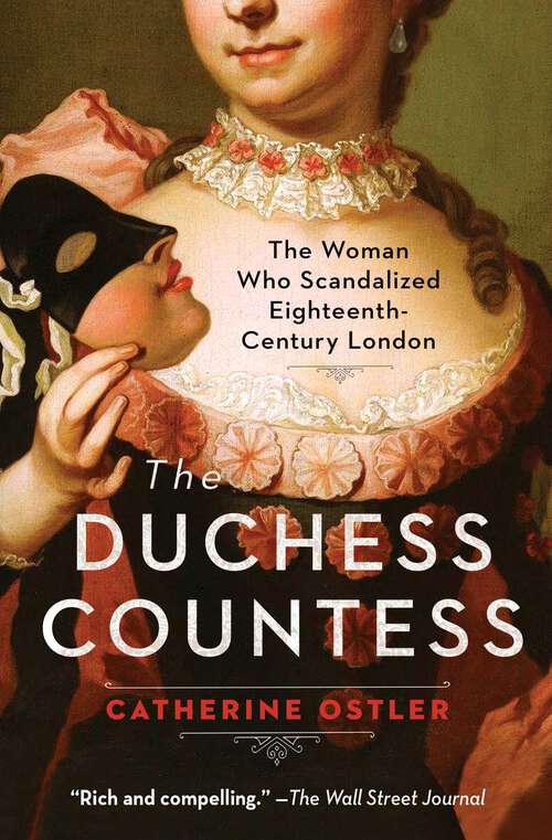 Book cover of The Duchess Countess: The Woman Who Scandalized Eighteenth-Century London