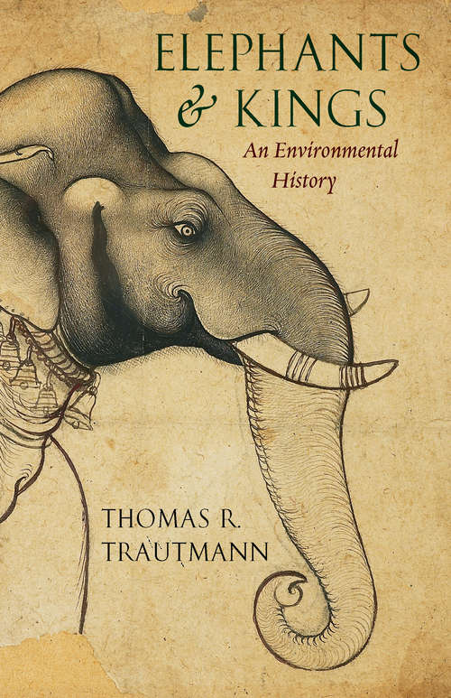 Book cover of Elephants and Kings: An Environmental History
