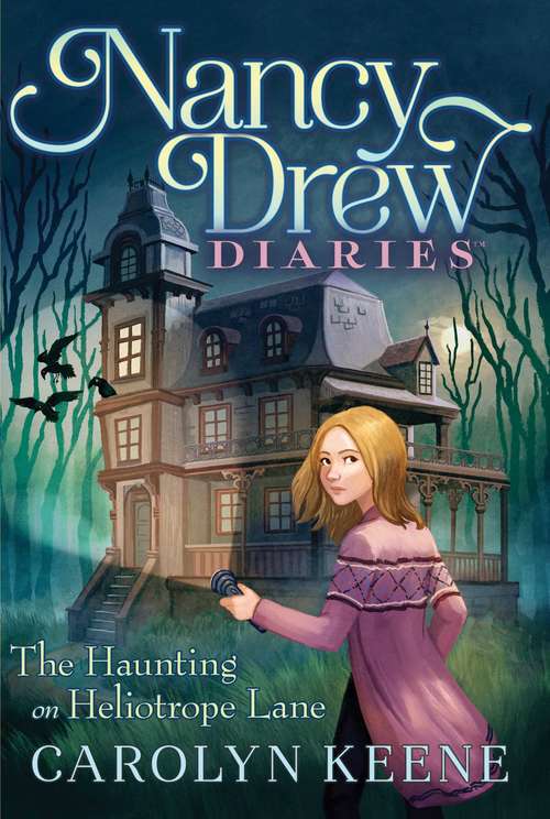 Book cover of The Haunting on Heliotrope Lane (Nancy Drew Diaries #16)