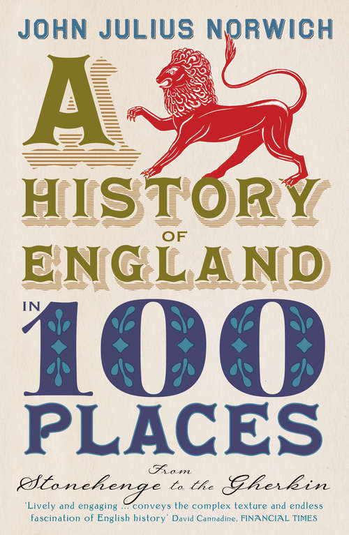 Book cover of A History of England in 100 Places: From Stonehenge to the Gherkin