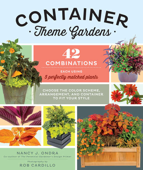 Book cover of Container Theme Gardens: 42 Combinations, Each Using 5 Perfectly Matched Plants