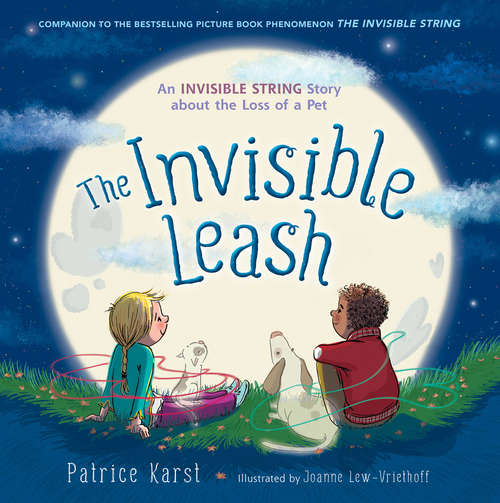 Book cover of The Invisible Leash: A Story Celebrating Love After the Loss of a Pet (The Invisible String)