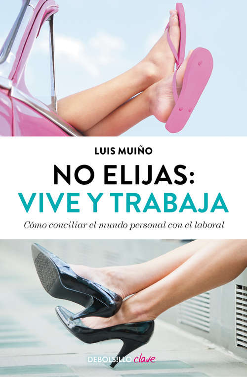 Book cover of No elijas: Cómo conciliar el mundo personal con el laboral