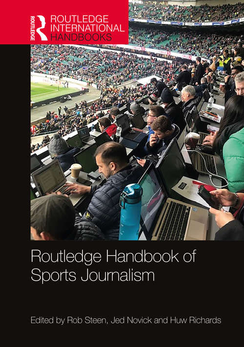 Routledge Handbook of Sports Journalism (Routledge International Handbooks)