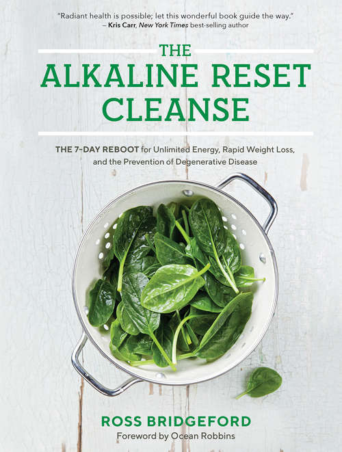 Book cover of The Alkaline Reset Cleanse: The 7-Day Reboot for Unlimited Energy, Rapid Weight Loss, and the Prevention of Degenerative Disease