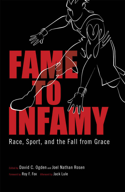 Book cover of Fame to Infamy: Race, Sport, and the Fall from Grace (EPUB Single) (Margaret Walker Alexander Series in African American Studies)