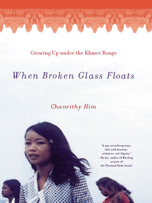 Book cover of When Broken Glass Floats: Growing Up Under the Khmer Rouge