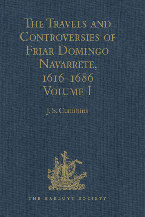 Book cover of The Travels and Controversies of Friar Domingo Navarrete, 1616-1686: Volume I