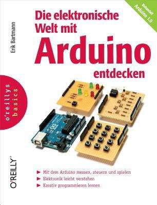 Book cover of Die elektronische Welt mit Arduino entdecken (O'Reillys Basics)