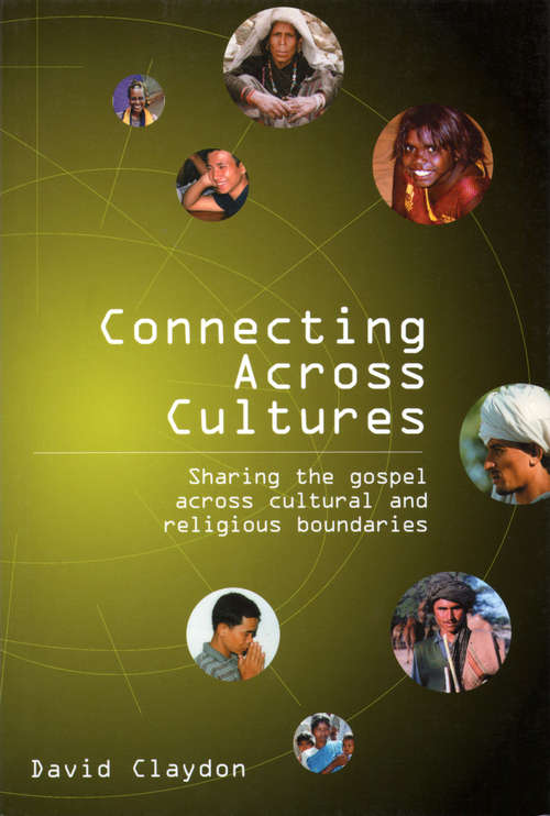 Connecting across Cultures: Sharing the Gospel across Cultural and Religious Boundaries