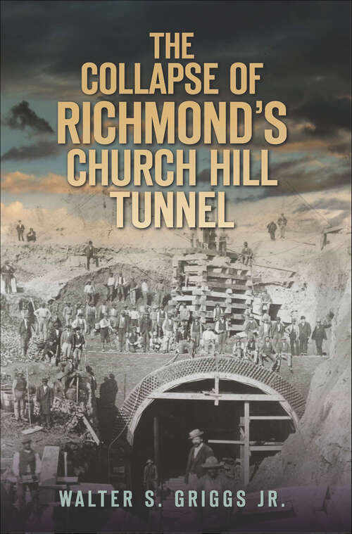 Book cover of The Collapse of Richmond's Church Hill Tunnel (Disaster)