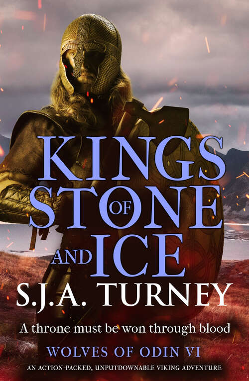 Book cover of Kings of Stone and Ice: An action-packed, unputdownable Viking adventure (Wolves of Odin)