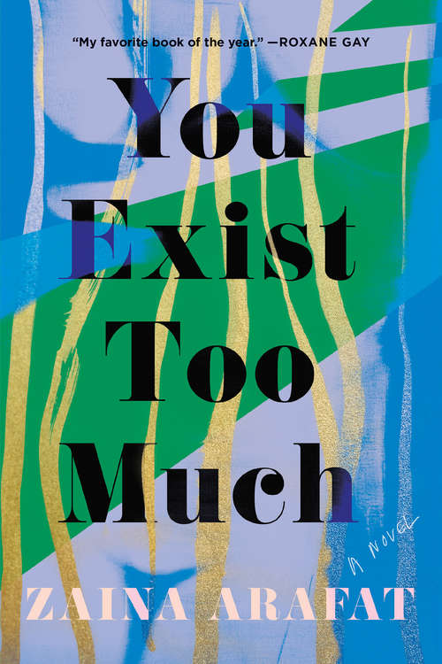 Book cover of You Exist Too Much: A Novel