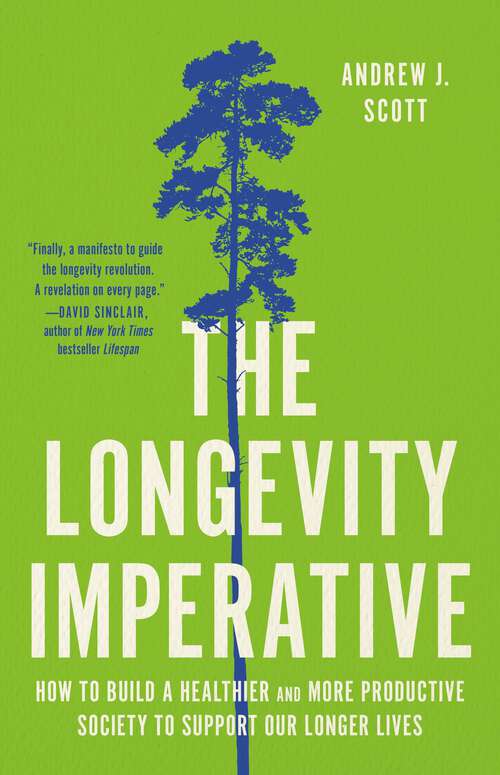Book cover of The Longevity Imperative: How to Build a Healthier and More Productive Society to Support Our Longer Lives