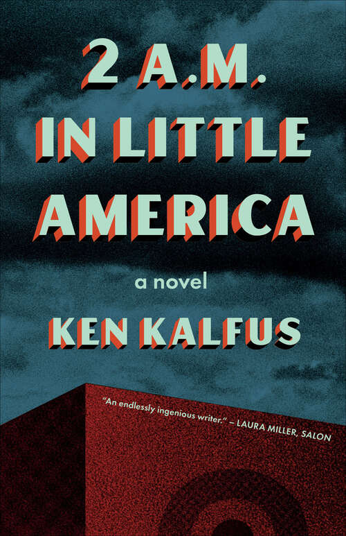 Book cover of 2 A.M. in Little America: A Novel