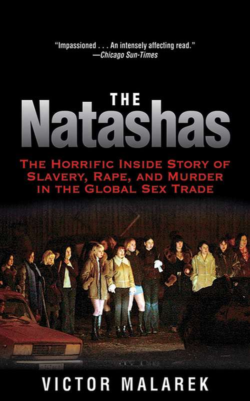Book cover of The Natashas: The Horrific Inside Story of Slavery, Rape, and Murder in the Global Sex Trade
