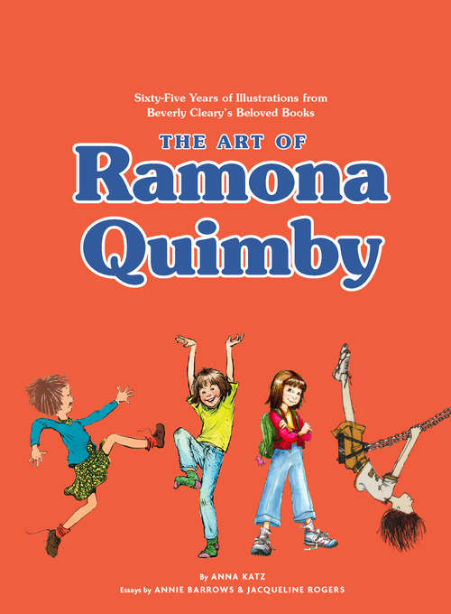 Book cover of The Art of Ramona Quimby: Sixty-Five Years of Illustrations from Beverly Cleary’s Beloved Books