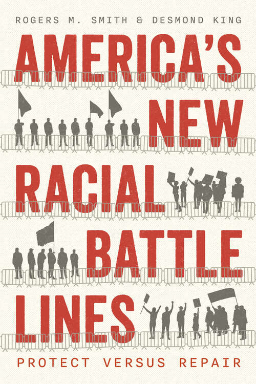 Book cover of America’s New Racial Battle Lines: Protect versus Repair (Chicago Studies in American Politics)