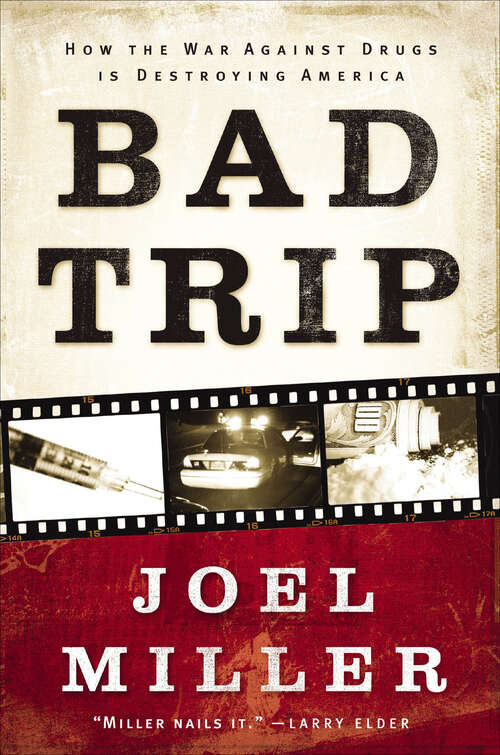 Book cover of Bad Trip: How the War Against Drugs Is Destroying America