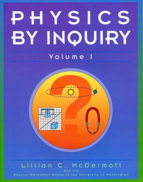 Book cover of Physics By Inquiry: An Introduction to Physics and the Physical Sciences, Vol. 1