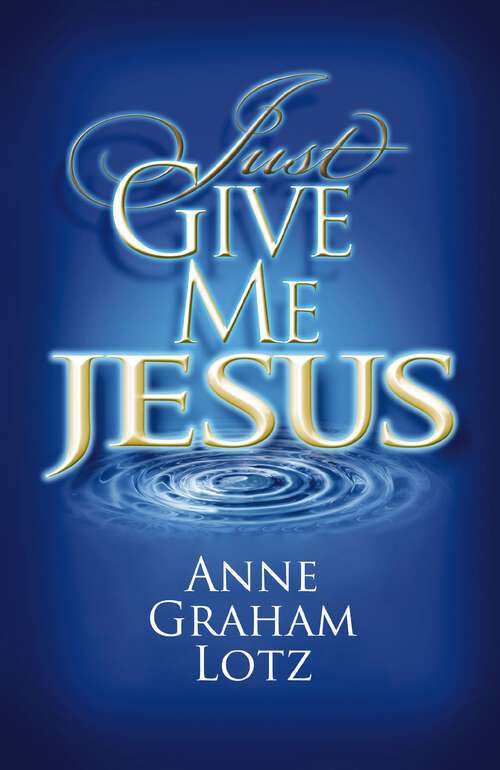 Book cover of Just Give Me Jesus