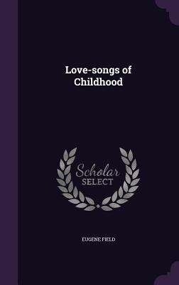 Book cover of Love-Songs of Childhood