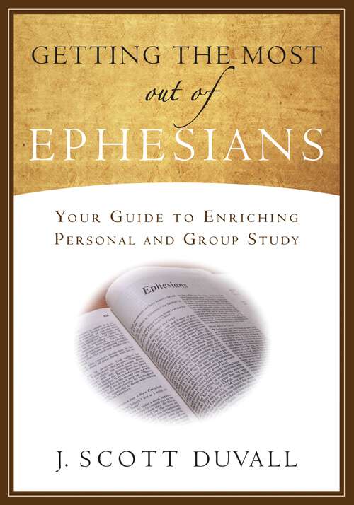 Book cover of Getting the Most Out of Ephesians: Your Guide for Enriching Personal and Group Study