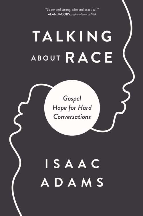 Book cover of Talking about Race: Gospel Hope for Hard Conversations