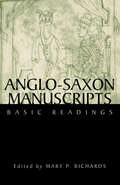 Anglo-Saxon Manuscripts: Basic Readings (Basic Readings in Chaucer and His Time)