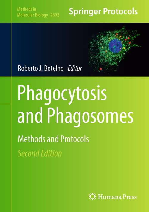 Book cover of Phagocytosis and Phagosomes: Methods and Protocols (2nd ed. 2023) (Methods in Molecular Biology #2692)