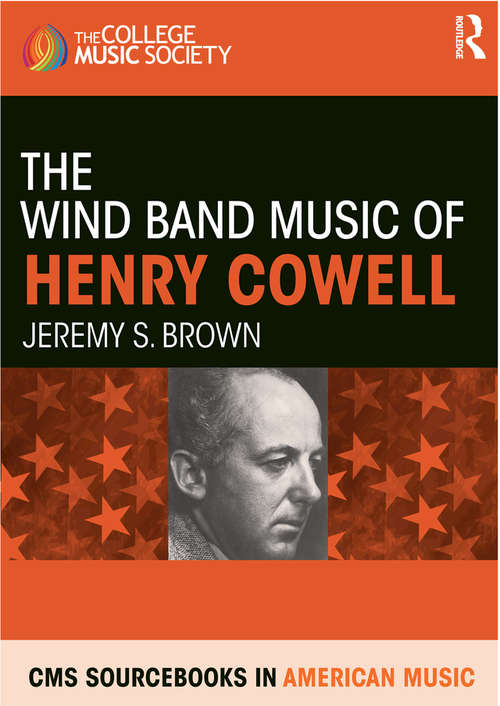The Wind Band Music of Henry Cowell (CMS Sourcebooks in American Music)