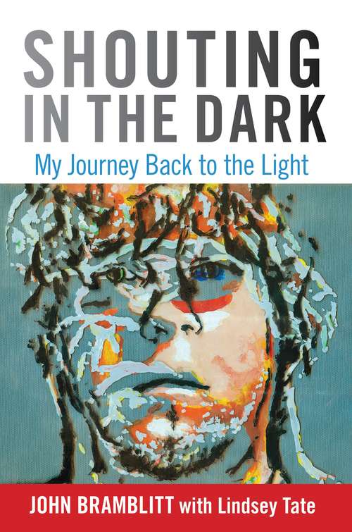 Book cover of Shouting In The Dark: My Journey Back To The Light