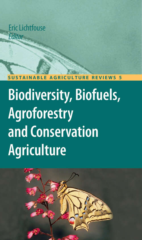Biodiversity, Biofuels, Agroforestry and Conservation Agriculture (Sustainable Agriculture Reviews #5)