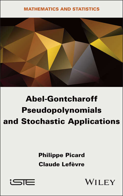 Book cover of Abel-Gontcharoff Pseudopolynomials and Stochastic Applications (ISTE Invoiced)