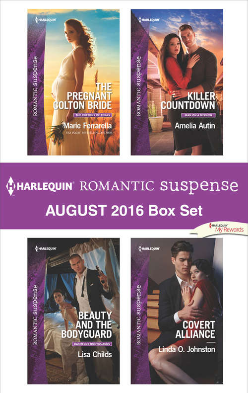 Harlequin Romantic Suspense August 2016 Box Set: The Pregnant Colton Bride\Beauty and the Bodyguard\Killer Countdown\Covert Alliance