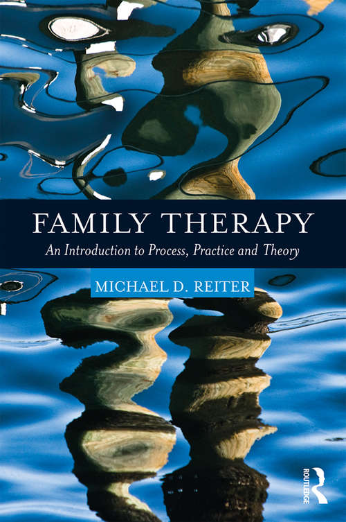 Book cover of Family Therapy: An Introduction to Process, Practice and Theory