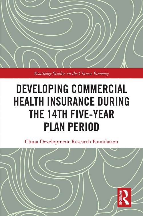 Book cover of Developing Commercial Health Insurance During the 14th Five-Year Plan Period (1) (Routledge Studies on the Chinese Economy)