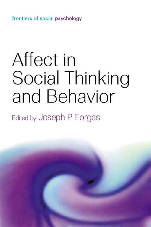 Affect in Social Thinking and Behavior (Frontiers of Social Psychology)