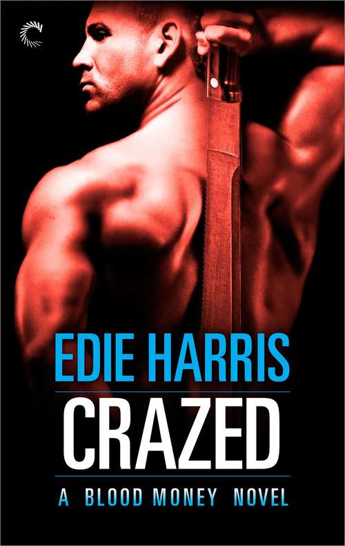 Book cover of Crazed: A Blood Money Novel