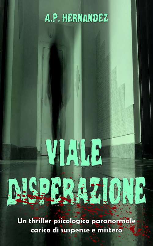 Book cover of Viale Disperazione: un thriller psicologico paranormale carico di suspense e mistero