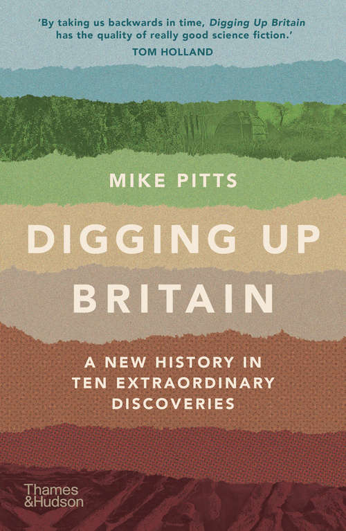 Book cover of Digging Up Britain: Ten Discoveries, A Million Years Of History