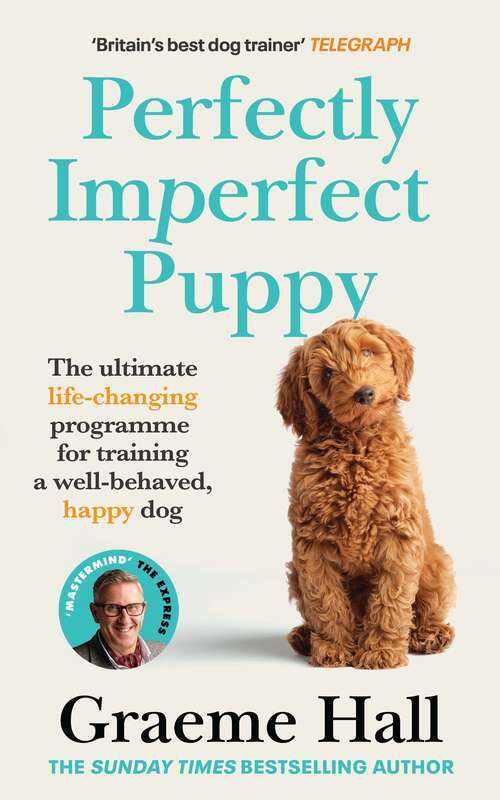 Book cover of Perfectly Imperfect Puppy: The ultimate life-changing programme for training a well-behaved, happy dog
