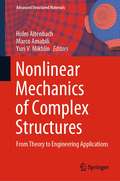 Nonlinear Mechanics of Complex Structures: From Theory to Engineering Applications (Advanced Structured Materials #157)
