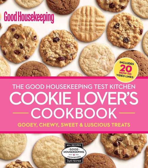 Book cover of The Good Housekeeping Test Kitchen Cookie Lover's Cookbook: Gooey, Chewy, Sweet & Luscious Treats (Good Housekeeping Cookbooks)