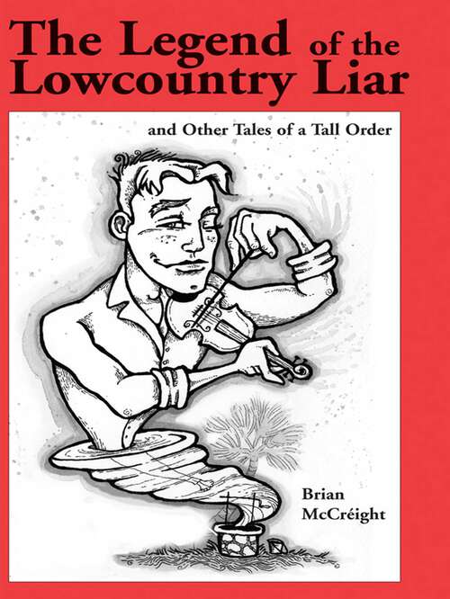 Book cover of The Legend of the Lowcountry Liar: And Other Tales of a Tall Order