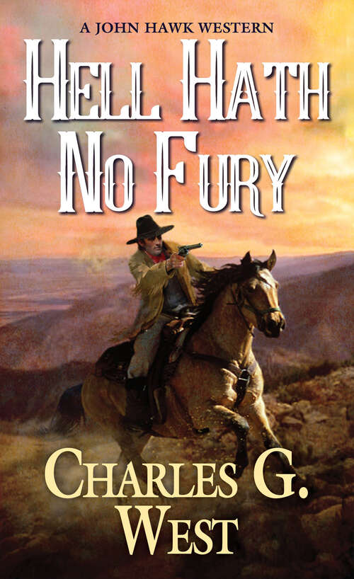 Book cover of Hell Hath No Fury (A John Hawk Western #1)