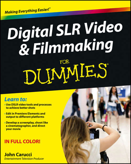 Book cover of Digital SLR Video and Filmmaking For Dummies