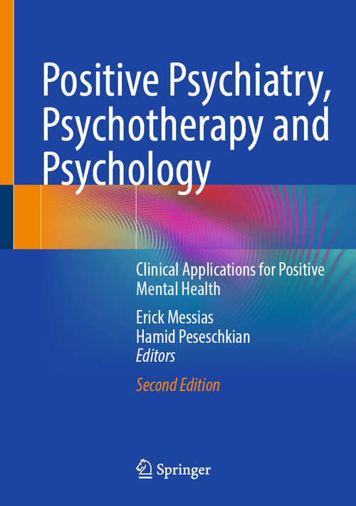 Book cover of Positive Psychiatry, Psychotherapy and Psychology: Clinical Applications for Positive Mental Health (Second Edition 2025)