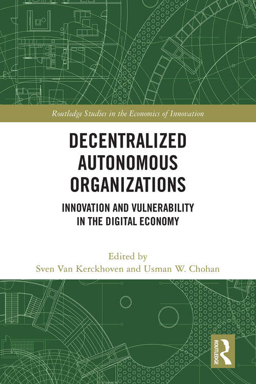 Book cover of Decentralized Autonomous Organizations: Innovation and Vulnerability in the Digital Economy (Routledge Studies in the Economics of Innovation)