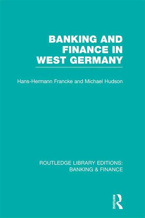 Banking and Finance in West Germany (Routledge Library Editions: Banking & Finance)